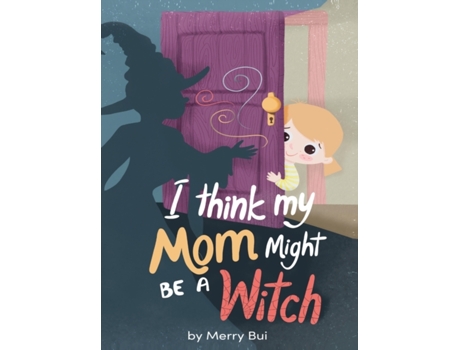 Livro I think my mom might be a witch Trang T Bui (Inglês)
