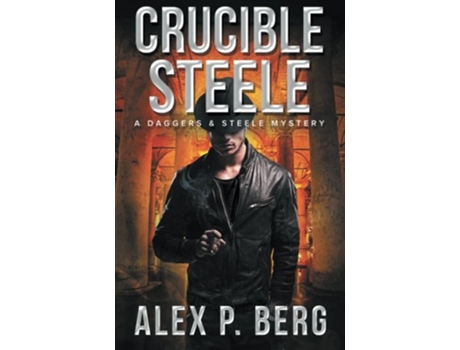 Livro Crucible Steele Daggers Steele de Alex P Berg (Inglês)