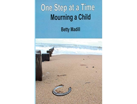 Livro One step at a time Mourning a Child de Betty Madill (Inglês)