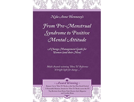 Livro From PreMenstrual Syndrome PMS to Positive Mental Attitude PMA A Change Management Guide for Women and Their Men de Nola Hennessy (Inglês)