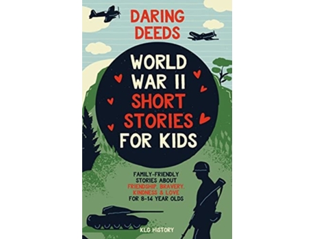 Livro Daring Deeds - World War II Short Stories for Kids de Klg History (Inglês)