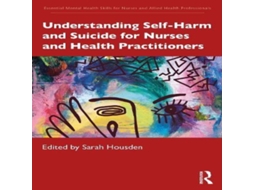 Livro Understanding Self-Harm and Suicide for Nurses and Health Practitioners de Taylor Francis Ltd (Inglês)