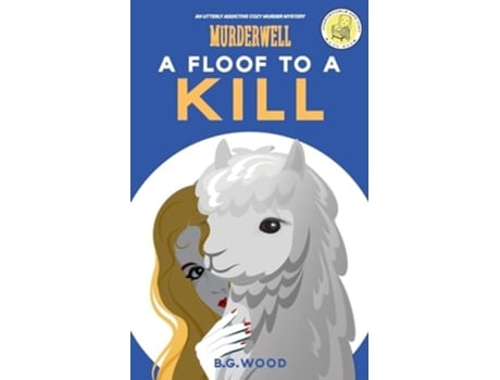 Livro A Floof to a Kill An Utterly Addictive Cozy Murder Mystery de BG Wood (Inglês)