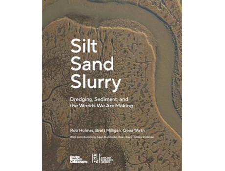 Livro Silt Sand and Slurry de Rob Holmes, Gena Wirth et al. (Inglês)