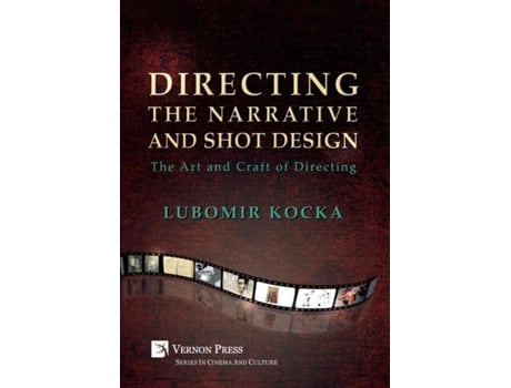 Livro Directing The Narrative And Shot Design The Art And Craft Of Directing De Lubomir Kocka (inglês)