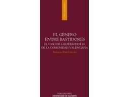 Livro El Género Entre Bastidores El Caso De Las Periodistas De La Comunidad Valenciana de Natalia Papí Gálvez (Espanhol)