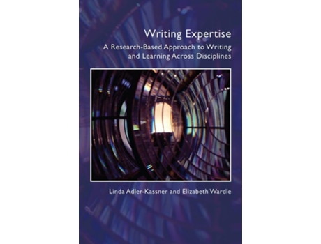 Livro Writing Expertise A Research-Based Approach to Writing and Learning Across Disciplines de Linda Adler-Kassner e Elizabeth Wardle (Inglês)