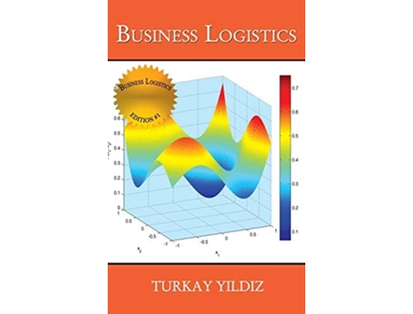 Livro Business Logistics Theoretical And Practical Perspectives With Analyses De Turkay Yildiz (inglês - Capa Dura)