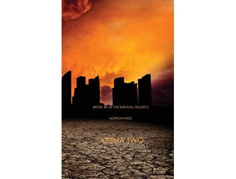 Livro Arena Two Book 2 of the Survival Trilogy de Morgan Rice (Inglês)