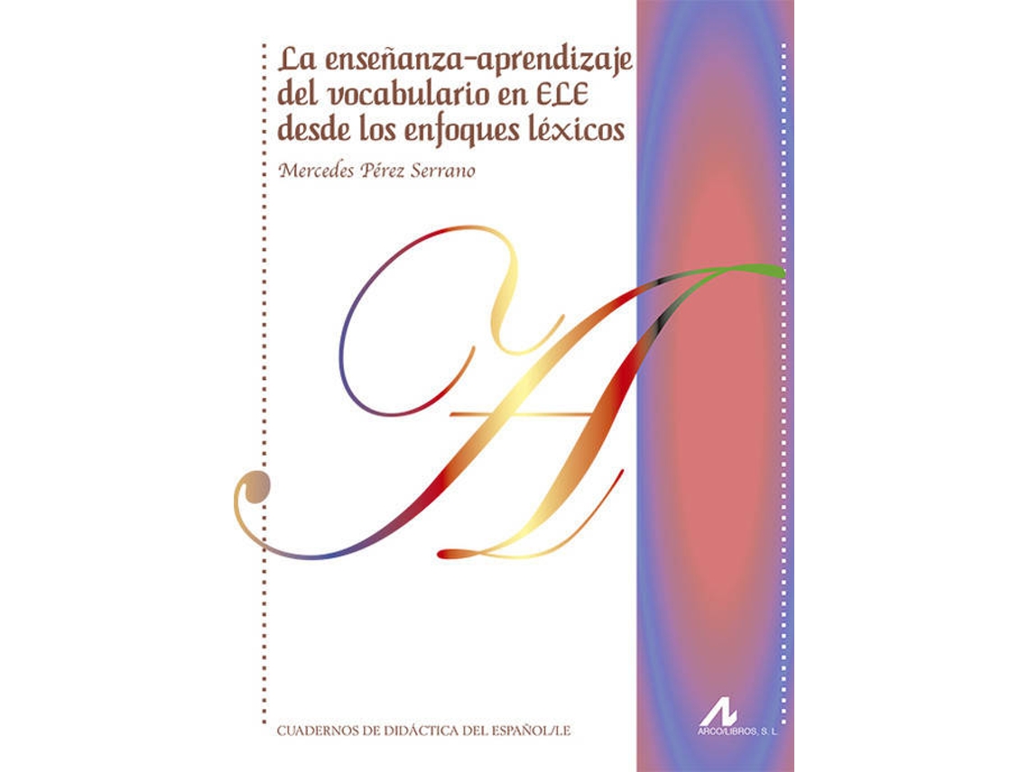 Livro La Enseñanza-Aprendizaje Del Vocabulario En Ele Desde Los Enfoques Lèxicos de Mercedes Pérez Serrano (Espanhol)