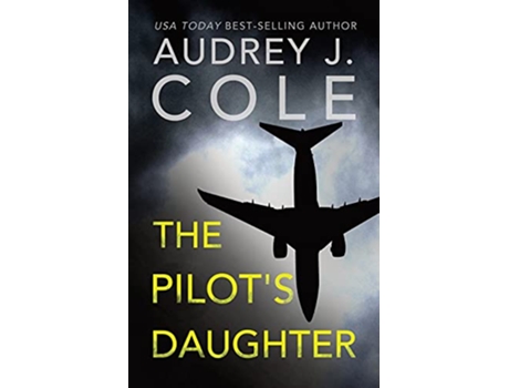 Livro The Pilots Daughter de Audrey J Cole (Inglês)