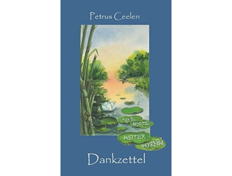Livro Dankzettel Wie Worte Weiter Wirken De Petrus Ceelen (alemão - Capa Dura)