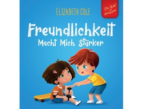 Livro Freundlichkeit Macht Mich Starker de Elizabeth Cole (Alemão - Capa Dura)