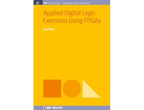 Livro Applied Digital Logic Exercises Using Fpgas De Kurt Wick (inglês - Capa Dura)