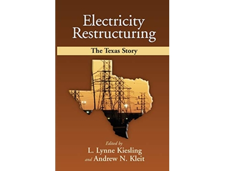 Livro Electricity Restructuring The Texas Story de Lynne Kiesling (Inglês)