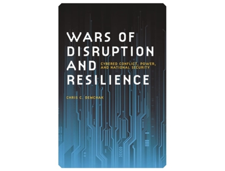 Livro Wars Of Disruption And Resilience De Chris C Demchak (inglês - Capa Dura)