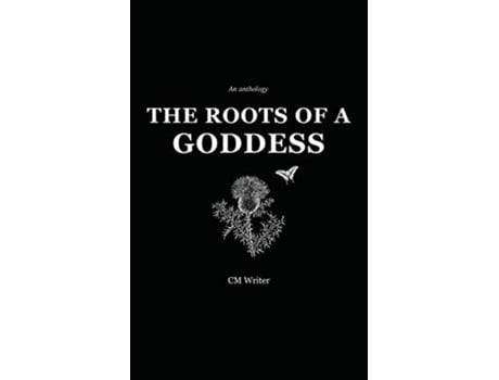 Livro The Roots of a Goddess An Anthology de Cm Writer Cassandra Mackenzie Wood (Inglês)