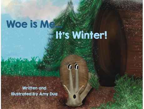 Livro Woe is Me...Its Winter! de Amy L Dua (Inglês)