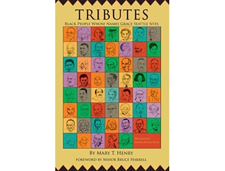 Livro Tributes Black People Whose Names Grace Seattle Sites de Mary T Henry (Inglês)