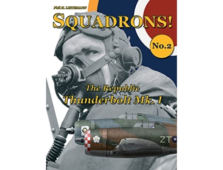 Livro The Republic Thunderbolt MkI SQUADRONS de Phil H Listemann (Inglês)