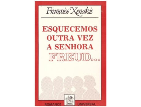 Esquecemos Outra Vez a Senhora Freud...