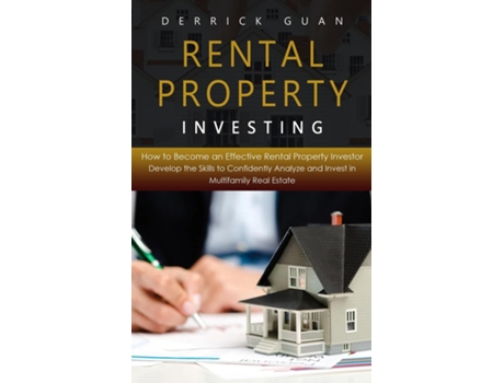 Livro Rental Property Investing How to Become an Effective Rental Property Investor de Derrick Guan (Inglês)