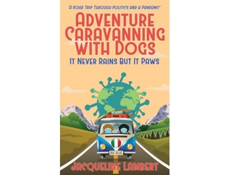 Livro It Never Rains But It Paws - A Road Trip Through Politics And A Pandemic De Jacqueline Lambert (inglês)