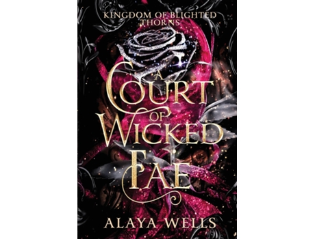 Livro A Court of Wicked Fae A Steamy Romantic Fantasy de Alaya Wells (Inglês)