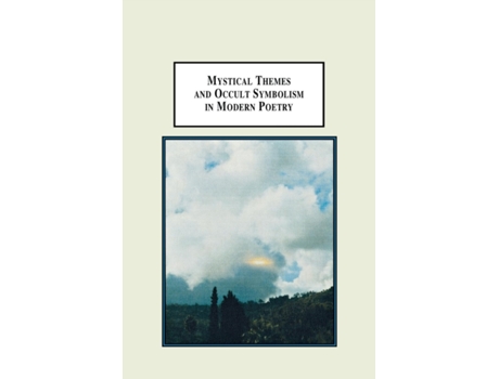 Livro Mystical Themes and Occult Symbolism in Modern Poetry: Wordsworth, Whitman, Hopkins, Yeats, Pound, Eliot, and Plath Dal-Yong Kim (Inglês)