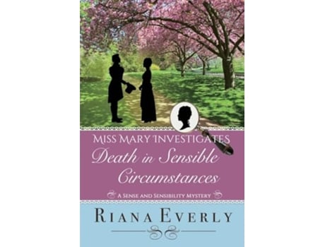 Livro Death In Sensible Circumstances A Sense And Sensibility Mystery De Riana Everly (inglês)