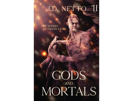 Livro The Echoes of Fallen Stars Gods and Mortals de JD Netto (Inglês)