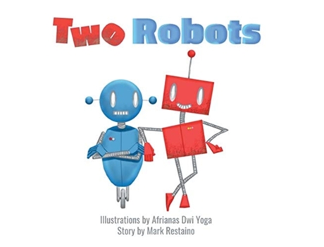 Livro Two Robots De Mark Restaino (inglês - Capa Dura)