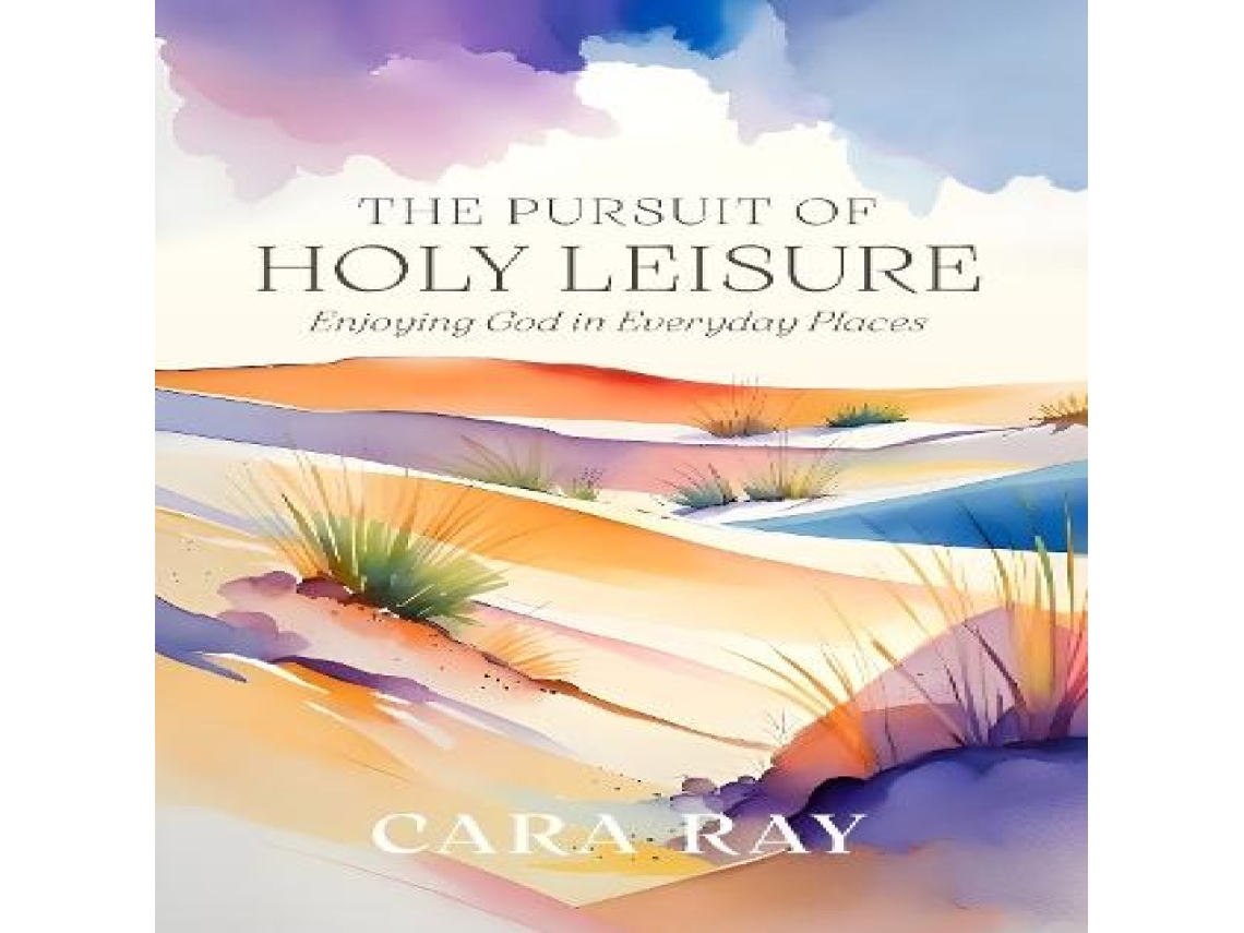 Livro Pursuit of Holy Leisure de Cara Ray (Inglês)