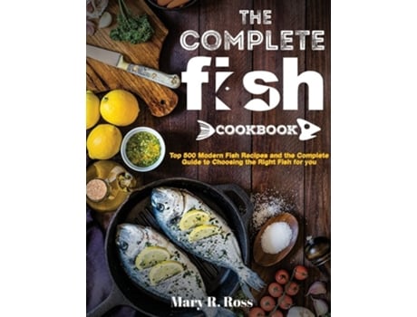 Livro The Complete Fish Cookbook De Mary R Ross (inglês)