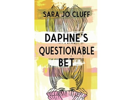 Livro Daphnes Questionable Bet The Spunky Girls Guide to Dating de Sara Jo Cluff (Inglês)