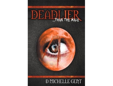 Livro DeadlierThan the Male de D Michelle Gent (Inglês)