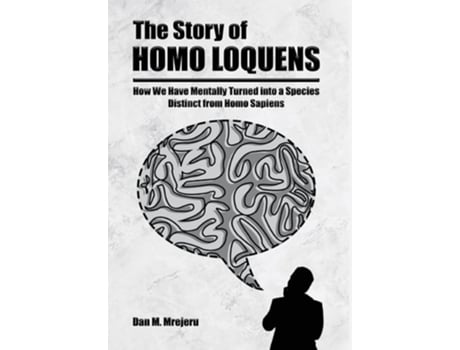 Livro The Story Of Homo Loquens De Dan M Mrejeru (inglês - Capa Dura)