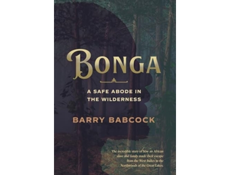 Livro Bonga A Safe Abode in the Wilderness de Barry Babcock (Inglês - Capa Dura)