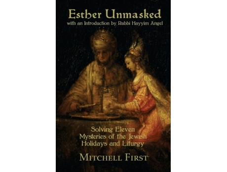 Livro Esther Unmasked: Solving Eleven Mysteries of the Jewish Holidays and Liturgy Mitchell First (Inglês)