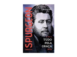 Livro Tudo Pela Graça C H Spurgeon Edifique De Diversos (português Do Brasil)