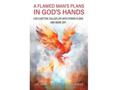 Livro A Flawed Mans Plans in Gods Hands Live a better, fuller life with fewer flaws and more joy! de Dr Harry Hobbs e Erica Hobbs (Inglês)