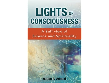 Livro Lights of Consciousness: A sufi view of Science and Spirituality Adnan Al Adnani (Inglês)