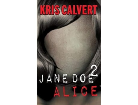 Livro Jane Doe 2 Alice De Kris Calvert (inglês)