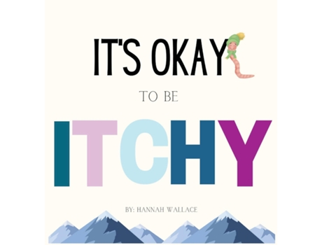 Livro Its Okay to be Itchy de Hannah Wallace (Inglês)