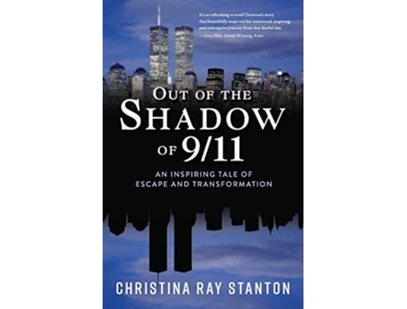 Livro Out of the Shadow of 911 An Inspiring Tale of Escape and Transformation de Christina Ray Stanton (Inglês)