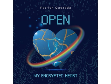 Livro Open My Encrypted Heart de Patrick Quezada (Inglês)