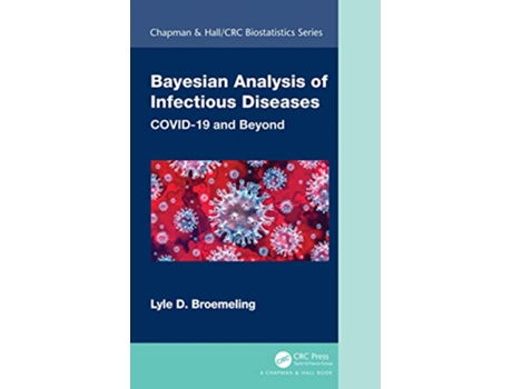 Livro Bayesian Analysis of Infectious Diseases de Lyle D Broemeling (Inglês)