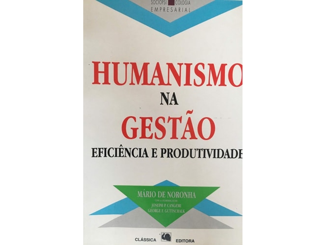 Livro Humanismo Na Gestão Eficiência E Produtividade  de Mário De Noronha (Português)