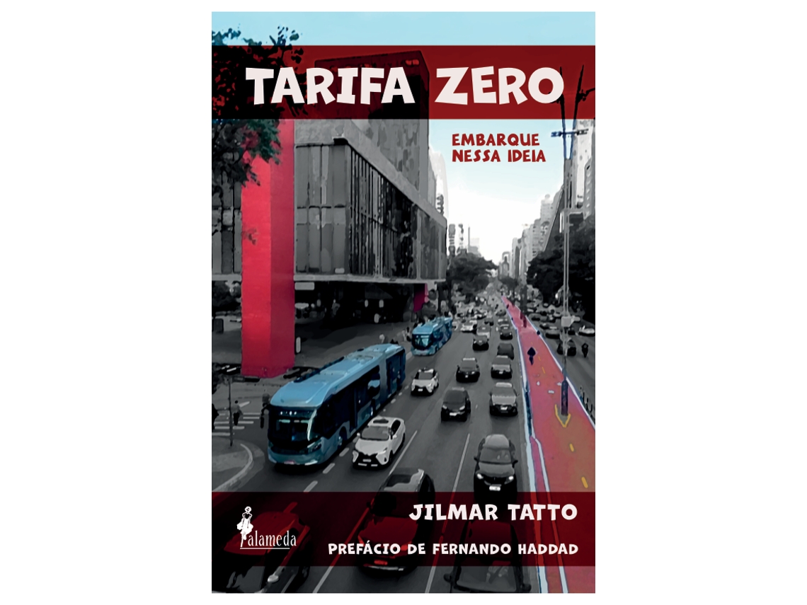 Livro Tarifa Zero Embarque Nesta Ideia De Jilmar Tatto (português)
