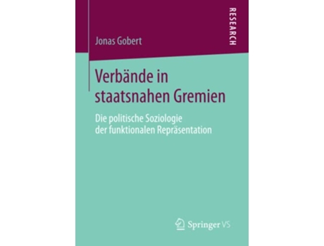 Livro Verbände in staatsnahen Gremien Die politische Soziologie der funktionalen Repräsentation German Edition de Jonas Gobert (Alemão)
